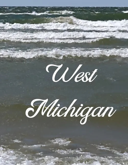 West Michigan: A Coffee Table Book of Photos - Paperback