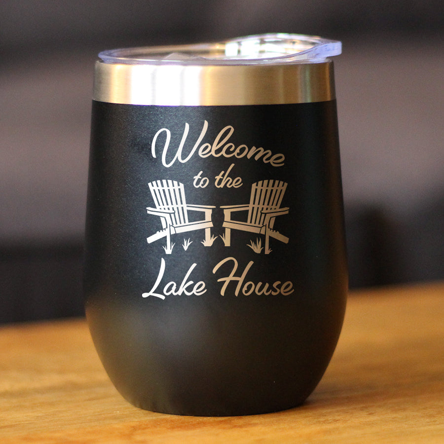 Welcome to the Lake House - Wine Tumbler Cup with Sliding Lid - Stainless Steel Insulated Mug - Lake Home Rustic Cabin Decor